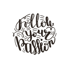 Obraz premium Greeting card design with lettering Follow your passion. Vector illustration.