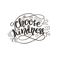 Lettering Choose Kindness. Vector illustration.