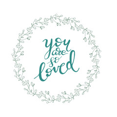 Greeting card design with lettering You are so loved. Vector illustration.