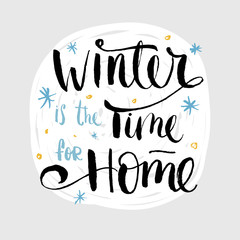 Winter is the time for home typographic poster. Winter concept. holiday concept.