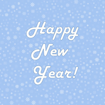 Happy New Year greeting card with falling snowflakes and white text. Vector