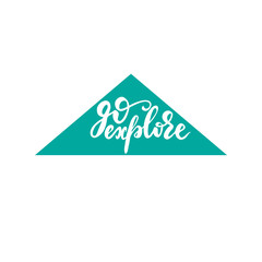 Obraz premium Lettering Go explore. Vector illustration.
