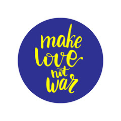 Lettering Make Love not war. Vector illustration.