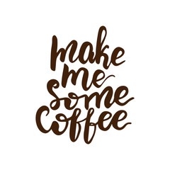 Banner design with lettering Make me some coffee. Vector illustration.