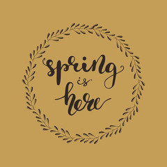 Lettering Spring is here. Vector illustration.