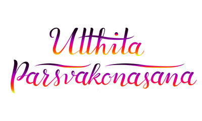 Hand drawn lettering vector poster with the title of yoga pose Utthita Parsvakonasana isolated on white background. Human body stretching positions. Asana yoga concept.