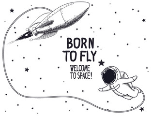 Born to fly.Vector illustration with rocket and cute astronaut.Space flying