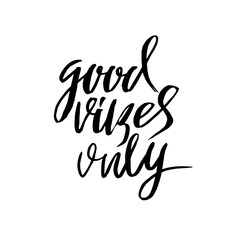 Obraz premium Good vibes only. Dry brush lettering. Modern calligraphy. Ink vector illustration.