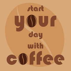 Coffee grain close-up and motivational inscription. Coffee and modern life. Habits. Vector ilustration.Eps 10.
