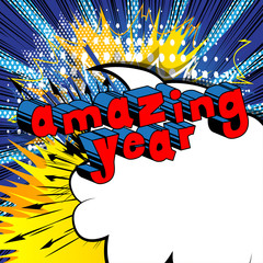 Amazing Year - Comic book style word on abstract background.