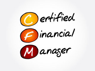 CFM – Certified Financial Manager acronym, business concept background