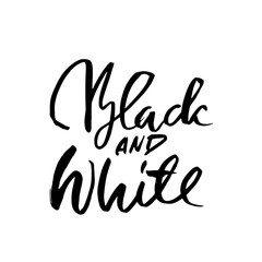 Obraz premium Black and white. Dry brush lettering. Modern calligraphy. Vector illustration.