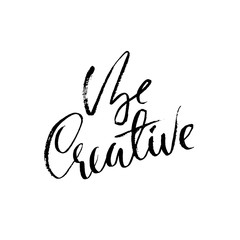 Obraz premium Be creative. Motivational quote. Modern dry brush lettering. Typography poster. Vector illustration.