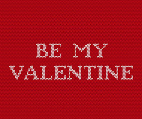 Fototapeta na wymiar Valentines background. Knit seamless pattern with text Be my Valentine. Knitting design. Vector graphics. Knitted red sweater ornament. 