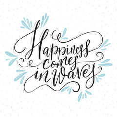 Happiness cpmes in waves. Vector lettering card.