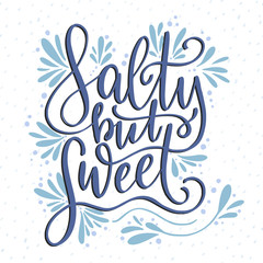 Salty but sweet. Vector lettering card.