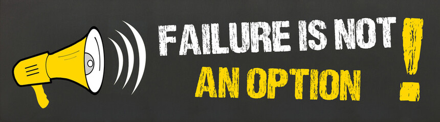 Failure is not an option! / Megaphon