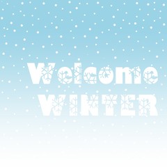 Welcome Winter lettering inscription. Winter background or emblems for invitation, greeting card, posters. Drawn winter inspiration phrase. Vector illustration.