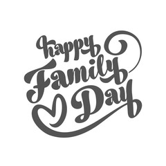 Happy Family Day. Vector illustration with Happy Family day black cartoon calligraphy inscription on white background.
