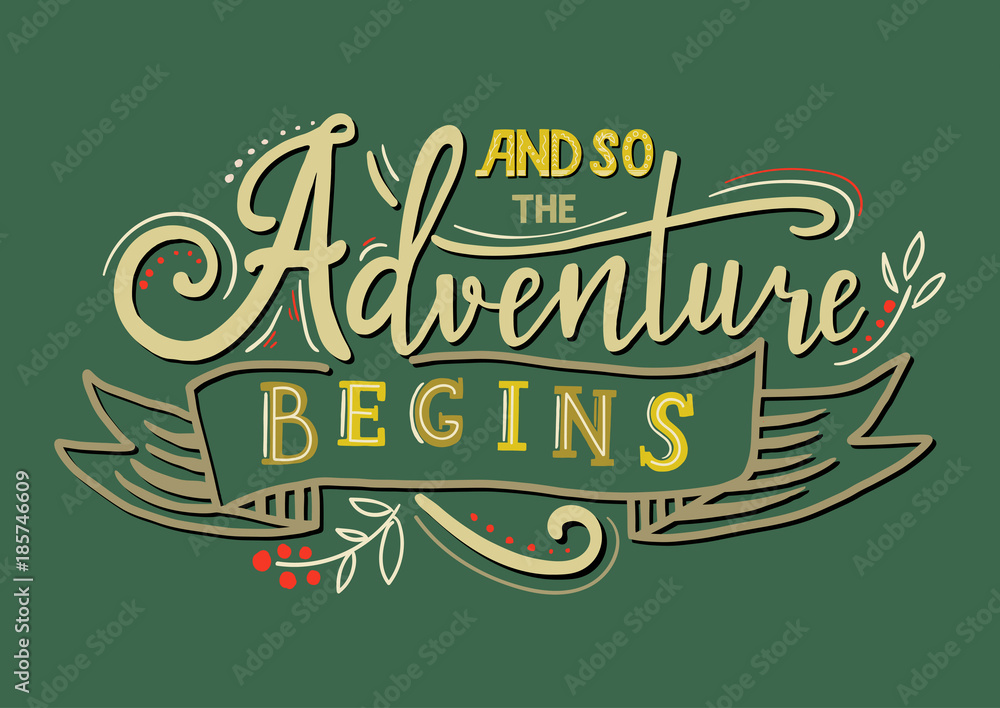 Wall mural And so the adventure begins. Hand drawn vector phrase isolated o