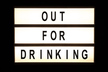 Out for drinking, text on lightbox