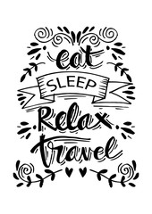 Eat, sleep,relax, travel. Motivational quote.
