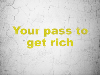 Finance concept: Yellow Your Pass to Get Rich on textured concrete wall background