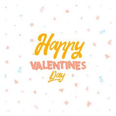 Happy Valentine's day. Hand Drawing Vector Lettering design. Can be used for posters, postcards, prints on clothes.