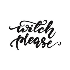 Lettering Witch, please... Vector illustration.