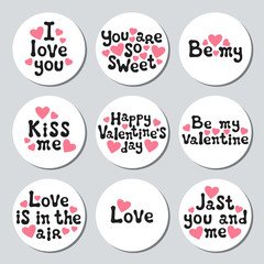 Valentines day round stickers set. Romantic labels badges. Hand drawn decorative element. Love phrase. Heart symbols. Lettering, calligraphy. Vector illustration. Valentines Day stickers collection.