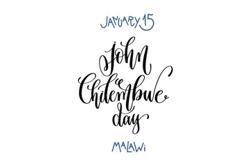 january 15 - John Chilembwe day - malawi, hand lettering inscrip