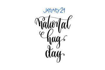 january 21 - national hug day - hand lettering inscription