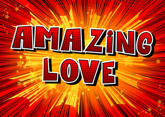 Amazing Love - Comic book style word on abstract background.