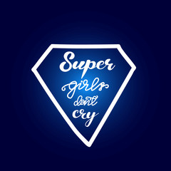 Card design with lettering Super girls don't cry. Vector illustration.