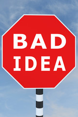 Bad Idea concept