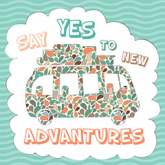 Hippie van summer poster. Say yes to new adventures. Vector illustration.