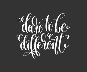 dare to be different - hand lettering inscription motivation