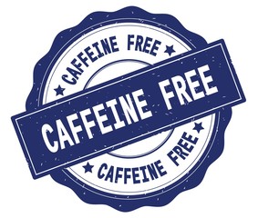 CAFFEINE FREE text, written on blue round badge.
