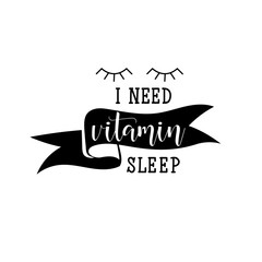 Obraz premium I need vitamin sleep lettering quote. Hand drawn vector calligraphy. element for flyers, banner, postcards and posters.