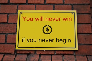 You will never win if you never begin - obrazy, fototapety, plakaty