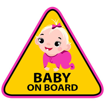 Baby on board (girl) sign on white background.  Warning signals. Vector illustration.