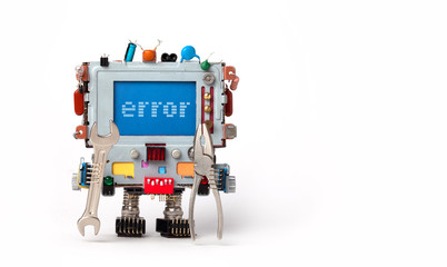 Error concept poster. Handyman robotic computer with hand wrench pliers on white background. Text...