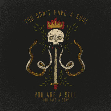 You are a soul slogan. Skull and snake with sword. Rock and roll patch. Typography graphic print, fashion drawing for t-shirts. Vector stickers,print, patches vintage