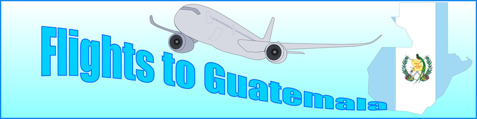 Banner with the inscription Flights to Guatemala