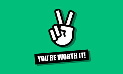 You're Worth It With Victory Hand Icon