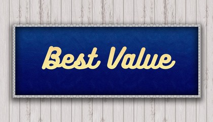 Obraz premium BEST VALUE handwritten on blue leather pattern painting hanging on wooden wall.
