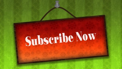 SUBSCRIBE NOW text on hanging orange board. Green striped wallpaper background.