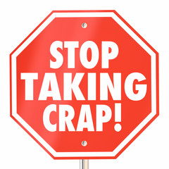 Stop Taking Crap Stand Up For Yourself 3d Illustration