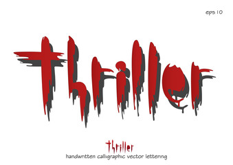 Vector lettering inscription "Thriller". Red letters written with blood with shadow on a white background.