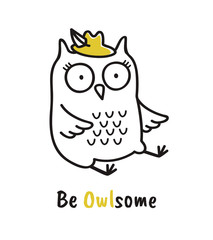 Cute hand drawn owl with quote. Be owlsome. Print for poster or bags